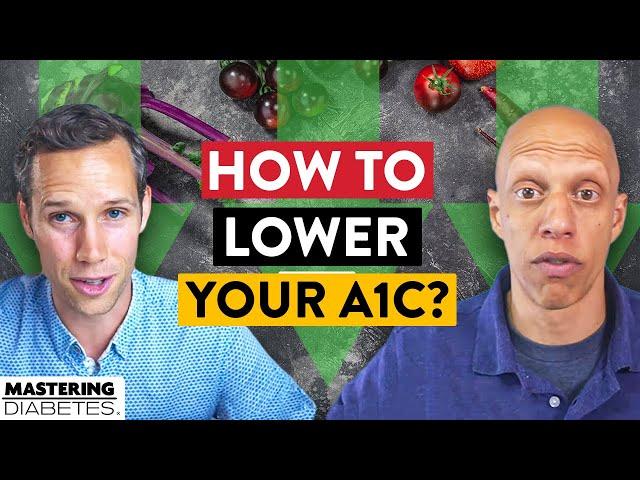 How To Lower Your A1c Naturally (Without Restricting Carbohydrates or Calories) | Mastering Diabetes