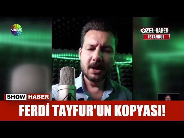 Ferdi Tayfur'un kopyası!