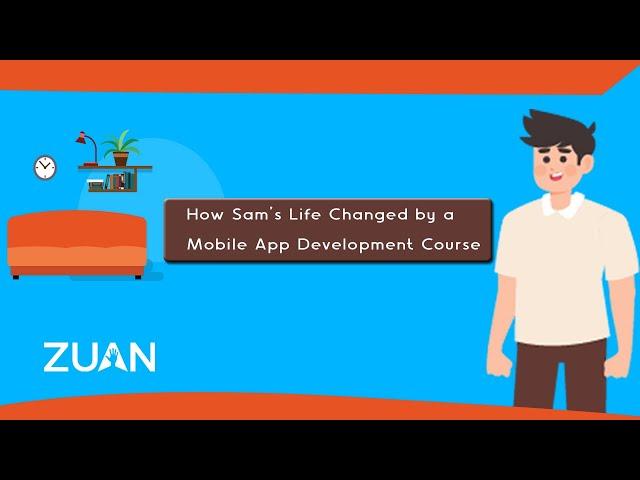 How Sam's Life Changed by Mobile App Development Course | Zuan Education