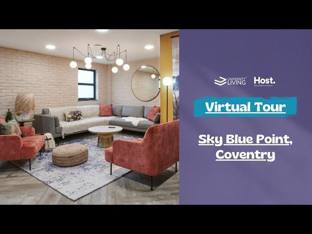 Virtual Property Tour | University Living x Host I Sky Blue Point I Coventry