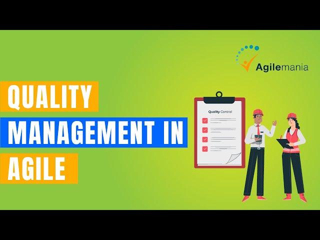 Quality Management In Agile | What Is Quality Management | Everything you need to know | Agilemania