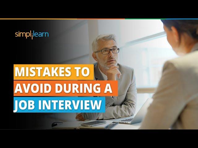 Top 8 Most Common Mistakes To Avoid During A Job Interview | Interview Tips | Simplilearn