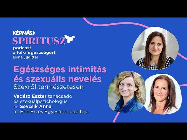 Egészséges intimitás és szexuális nevelés | Spiritusz podcast, 4. évad 15. adás