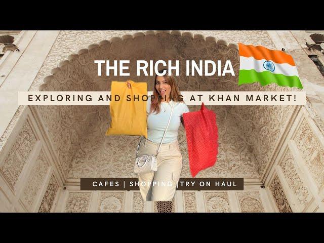 The Rich India Exploring, Shopping and Eating at Khan Market, South Delhi!