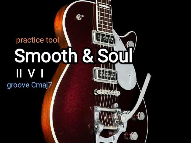 Smooth Jazz Groove Guitar Backing Track in Cmaj 7  100 bpm II V I practice tool