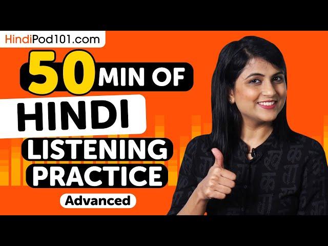 Practice Your Hindi Listening Skills in 50 Minutes | For Advanced Learners