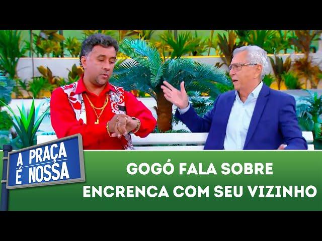 Gogó fala sobre encrenca com seu vizinho | A Praça É Nossa (08/11/18)