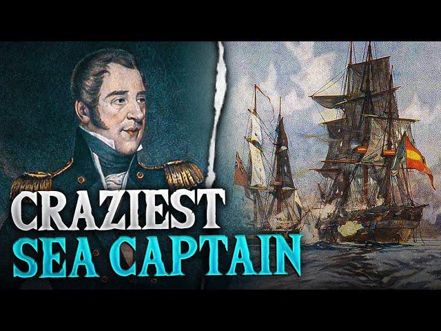 CRAZIEST Sea Captain Of ALL TIME - Thomas Cochrane