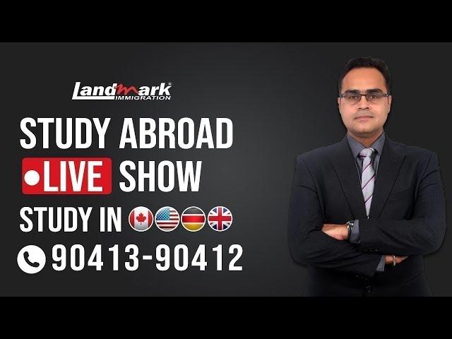 Study Abroad Live Show | Study in Canada USA UK Australia Germany | Live Call 90413 90412