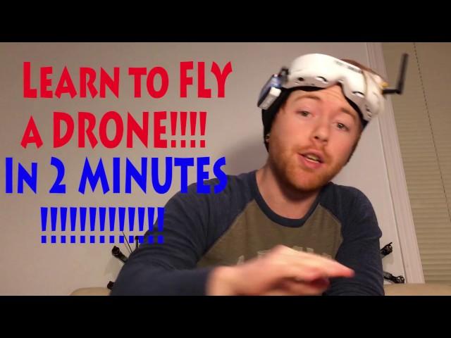 LEARN TO FLY A DRONE IN 2 MINUTES!!!!!!!!!!!!!!!!!!!!!!!!