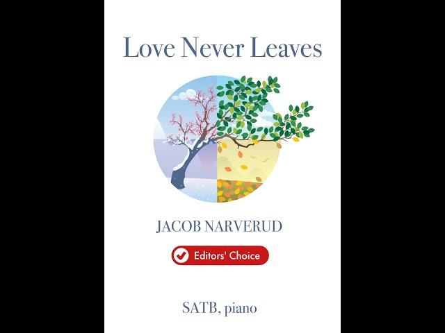 Love Never Leaves by Jacob Narverud (SATB Choir with Piano)