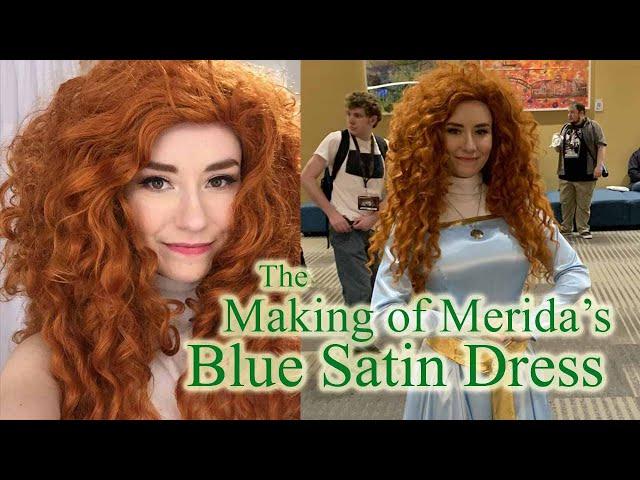 Making My Cosplay of MERIDA's Blue Satin Princess Dress! ~ Ohayocon 2020