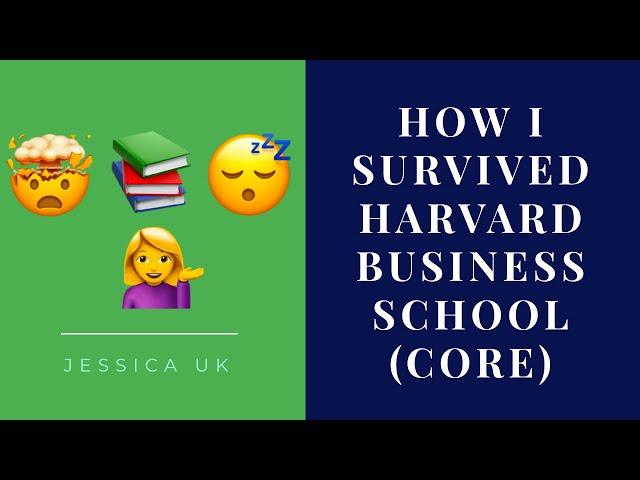 How I SURVIVED Harvard Business School CORe!