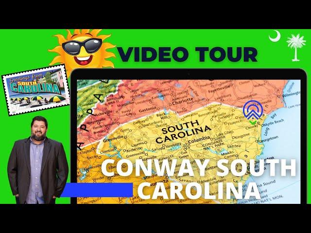 Moving to Conway SC?  Myrtle Beach area? Conway SC tour