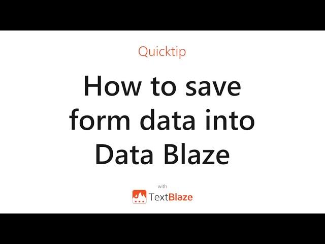 How to save form data into Data Blaze (from Text Blaze)