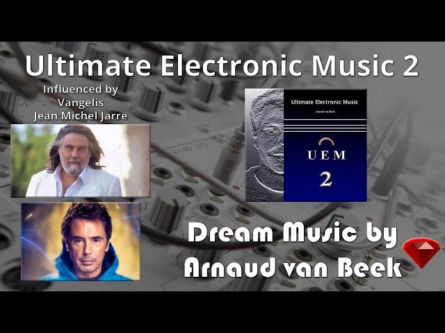 UEM 2 - Electronic Synthesizer Music - Influenced by Vangelis and Jean Michel Jarre [Full Album]