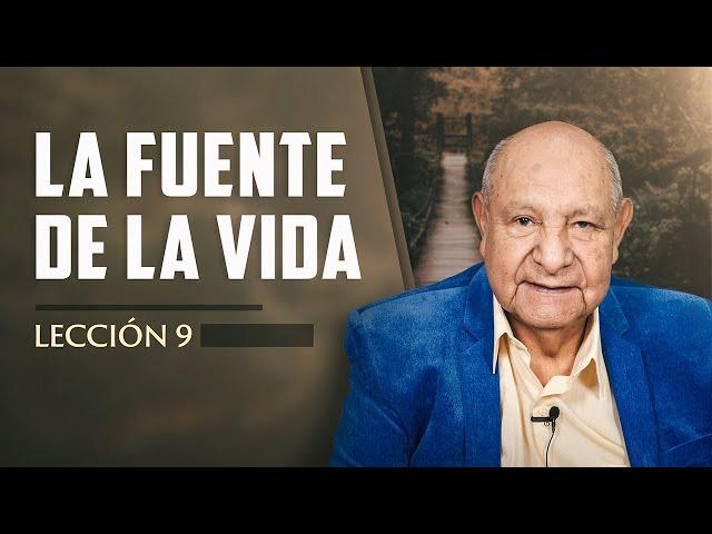 Pr. Bullón - Lección 9 - La Fuente de la Vida