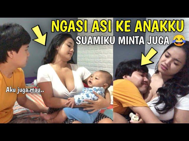 NGASI ASI KE ANAKKU, EH SUAMIKU MINTA JUGA  part4