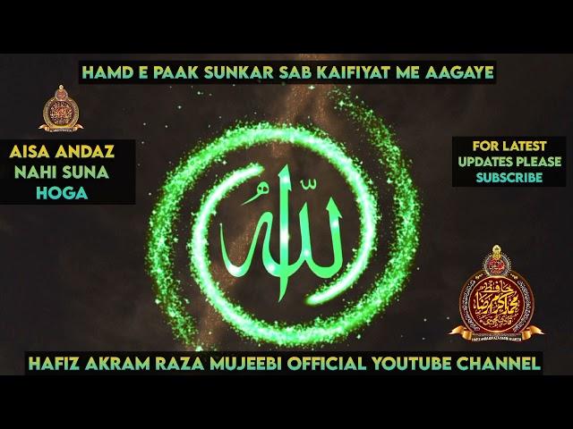 Allahu Allahu / Hamd e Paak / Dil mera gudgudati rahi aarzo / best andaz / Hafiz Akram Raza Mujeebi