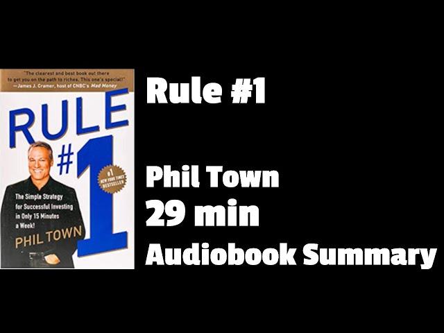 Rule #1: The Simple Strategy for Successful Investing in Only 15 Minutes a Week! - Phil Town