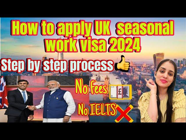 How to apply for UK seasonal work visastep by step easy process UK seasonal work visa 2024