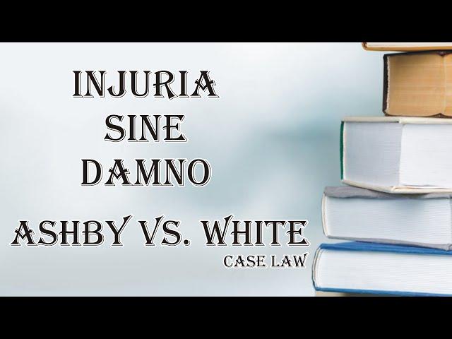 Injuria sine Damno (Ashby vs. white) | Law of Torts | Law Guru