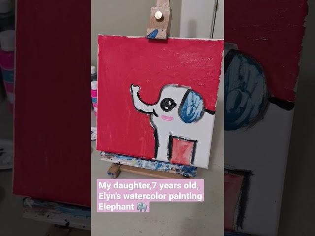 My daughter, 7 years old, Elyn's watercolor painting  Elephant , so cute.