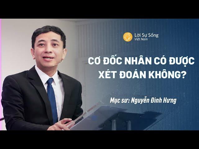 Cơ Đốc Nhân Có Được Xét Đoán Không? | Mục Sư Nguyễn Đình Hưng | Bài Giảng Chúa Nhật