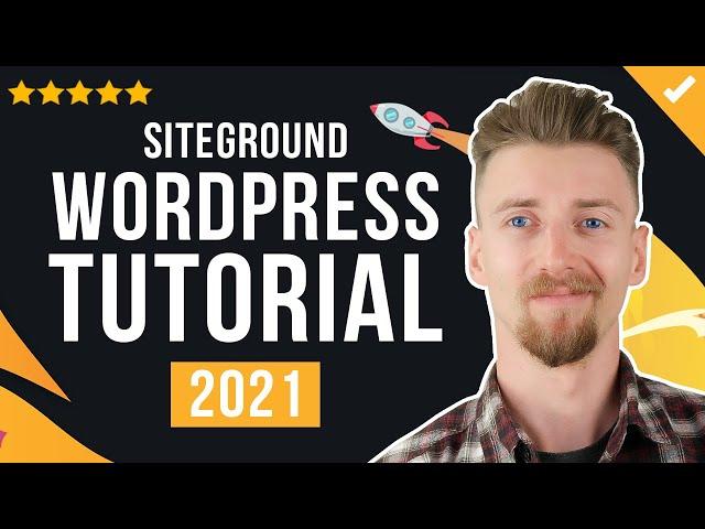 SiteGround WordPress Tutorial - Create Your Website The RIGHT Way!