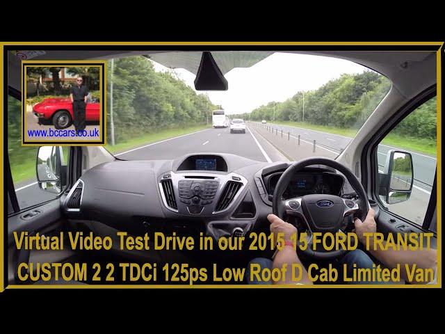 Virtual Video Test Drive in our 2015 15 FORD TRANSIT CUSTOM 2 2 TDCi 125ps Low Roof D Cab Limited Va