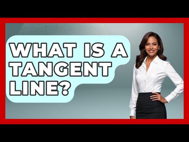What Is A Tangent Line? - Drawing and Painting Academy