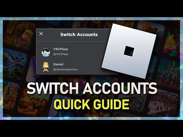 How To Easily Switch Between Accounts on Roblox