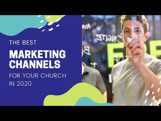 The Best Marketing Channels For Your Church