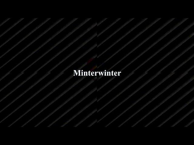 back after 4 months |MinterWinter