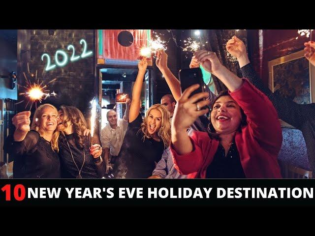 Top 10 New Year's Eve Holiday Destination - Best Places for New Year Travel 2022