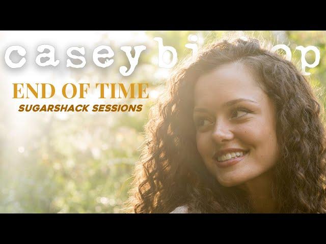 Casey Bishop - End Of Time (Live Music) | Sugarshack Sessions
