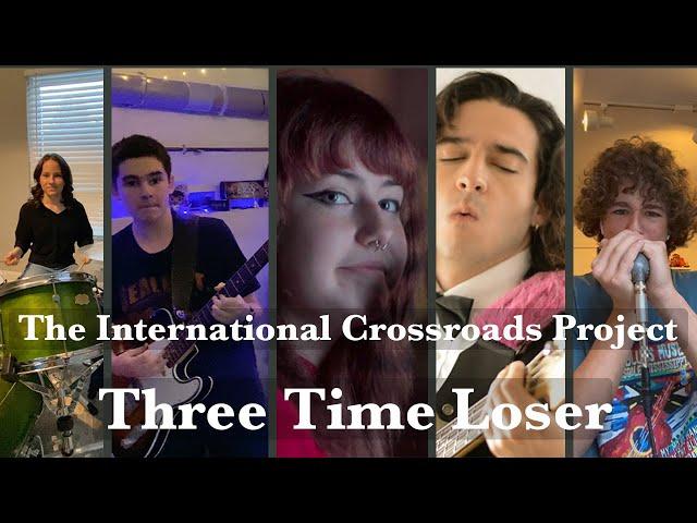 Three Time Loser - The International Crossroads Project