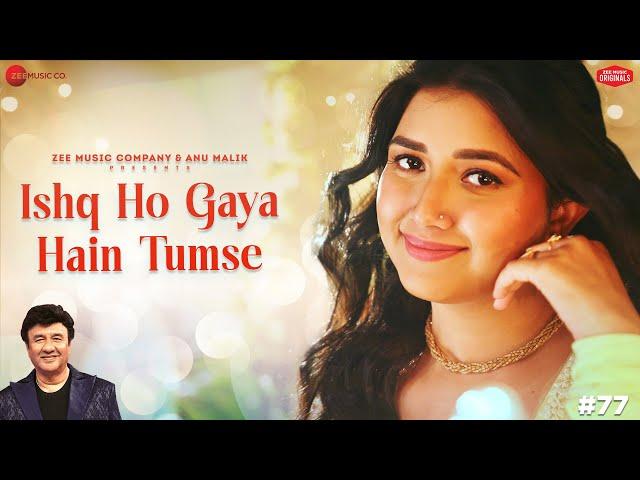 Ishq Ho Gaya Hain Tumse | Anu Malik x Ishita Vishwakarma | Shakeel Azmi | Zee Music Originals