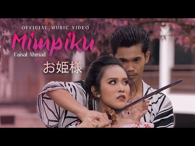 Faisal Ahmad - Mimpiku (Official Music Video)