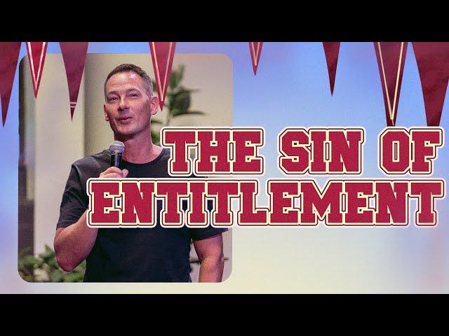 The Sin Of Entitlement // A Sermon of King David & Bathsheba