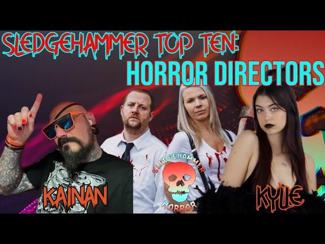 Horror Directors Feat. Ghost Pirate Entertainment and Haunted Hippie | Sledgehammer Top Ten