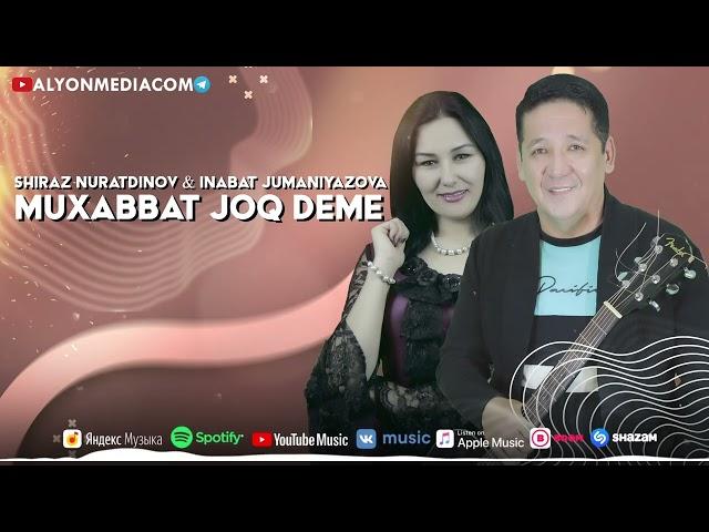 Shiraz Nuratdinov & Inabat Jumaniyazova - Muxabbat joq deme | Шыраз Нуратдинов & Инабат Жуманиязова