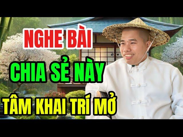 NGHE BÀI CHIA SẺ NÀY TÂM KHAI TRÍ  #cusinhuanduc