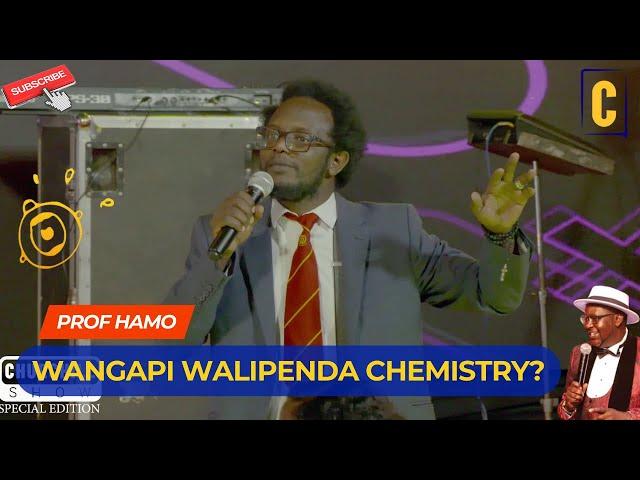 WANGAPI WALIPENDA CHEMISTRY? |PROF HAMO