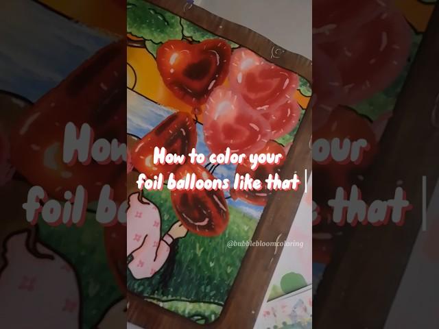 HOW TO COLOR FOIL BALLOONS️  PureLoveColoringBookAvailable on Amazon#coloringtutorial#coloringbook