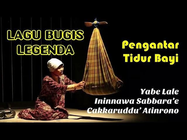 Yabe Lale | Lagu Bugis Abadi Pengantar Tidur Bayi