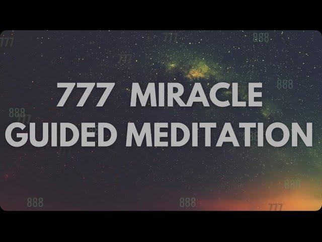 777 MIRACLE MEDITATION( ATTRACT IT FAST)