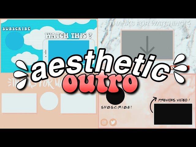 Aesthetic Outro Templates 2019 (Endslates) [Free Download Links]