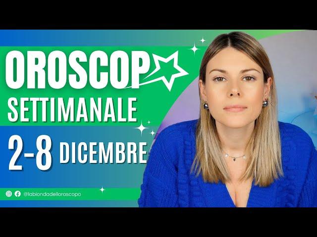 Oroscopo Settimanale dal 2 al 8 Dicembre