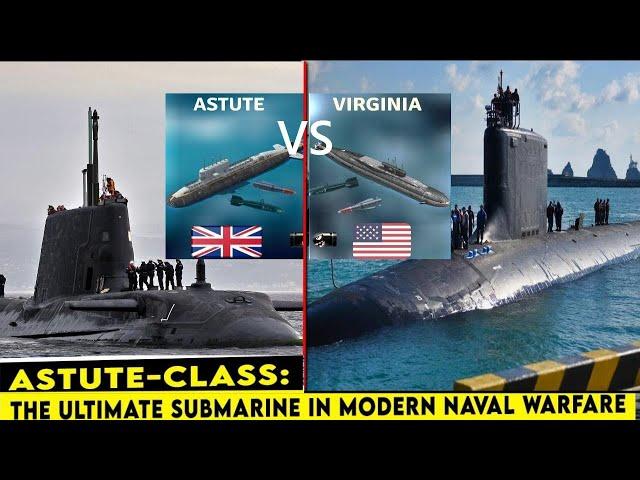 Here's Why the UK's Astute class is Superior to The US Navy’s Virginia class Submarines